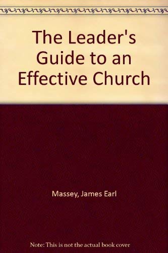 Imagen de archivo de The Leader's Guide to an Effective Church: How to grow a Christlike Church a la venta por G. & J. CHESTERS