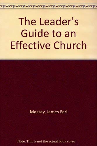 Stock image for The Leaders Guide to an Effective Church for sale by Reuseabook