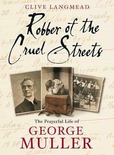 9781853453953: Robber of the Cruel Streets: The prayerful life of George Muller