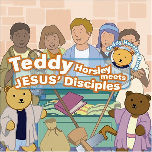Beispielbild fr Teddy Horsley Meets Jesus' Disciples (Teddy Horsley Series) zum Verkauf von WorldofBooks