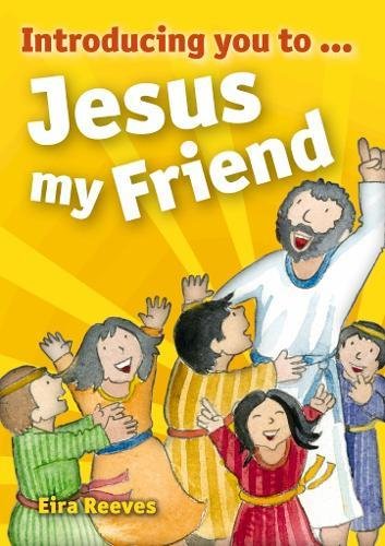 Jesus My Friend (9781853455803) by Reeves Goldsworthy, Eira