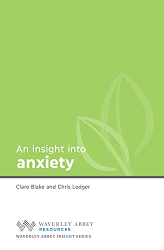 Beispielbild fr Insight Into Anxiety (Paperback) (Waverley Abbey Insight Series) zum Verkauf von WorldofBooks