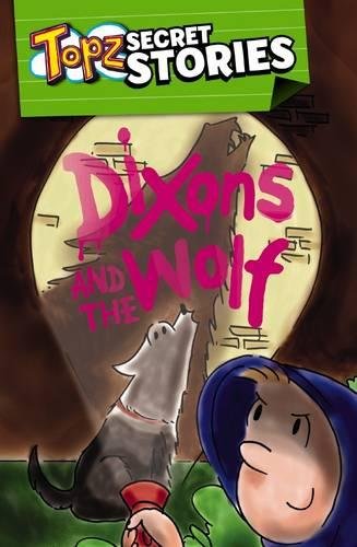 Stock image for Dixons and the Wolf: Topz Secret Stories for sale by WorldofBooks