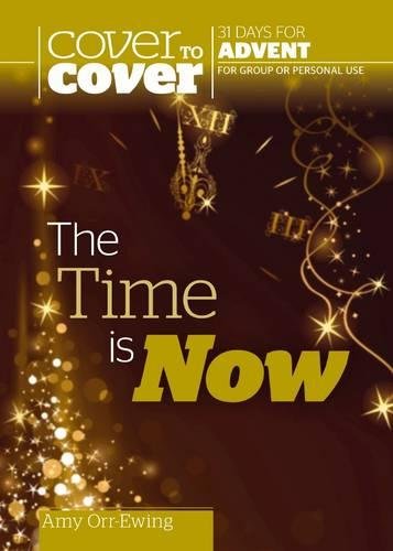 Stock image for The Time is Now - Cover to Cover Advent for sale by WorldofBooks