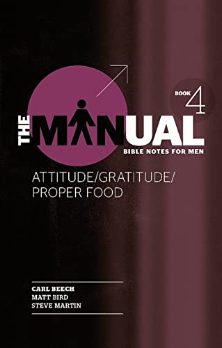Stock image for The Manual - Book 4 - Attitude/Gratitude/Proper Food for sale by WorldofBooks