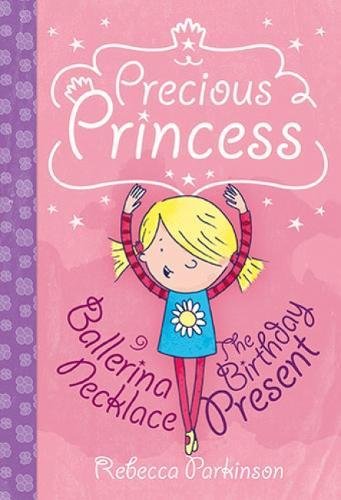 Stock image for Precious Princess: Ballerina Necklace & The Birthday Present for sale by WorldofBooks