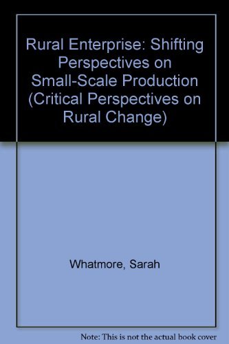 Stock image for Rural Enterprise: Shifting Perspectives on Small-Scale Production (Critical Perspectives on Rural Change S.) for sale by Anybook.com