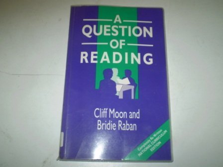 Question of Reading? (National Curriculum Edition) (9781853461460) by Moon, Cliff; Raban, Bridie; Raban-Bisby, Bridie