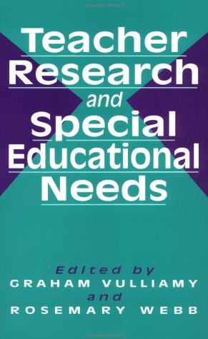 Teacher Research and Special Educational Needs (9781853461873) by Vulliamy, Graham