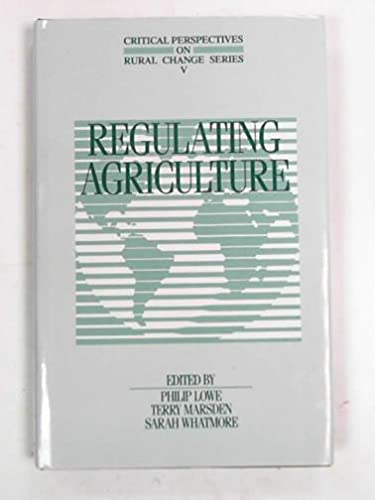 9781853462023: Regulating Agriculture: v. 5 (Critical Perspectives in Rural Change S.)
