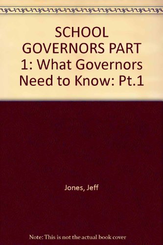 School Governors: What Governors Need To Know (9781853462634) by Jones, Jeff