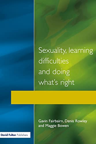 Sexuality, Learning Difficulties and Doing What's Right (9781853462924) by Fairbairn, Gavin