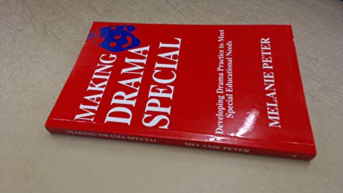 Making Drama Special: Developing Drama Practice for Special Educational Needs (9781853463167) by Peter, Melanie