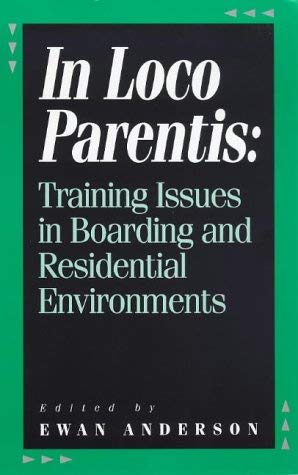 Beispielbild fr In Loco Parentis: Training Issues in Boarding and Residential Environments zum Verkauf von AwesomeBooks