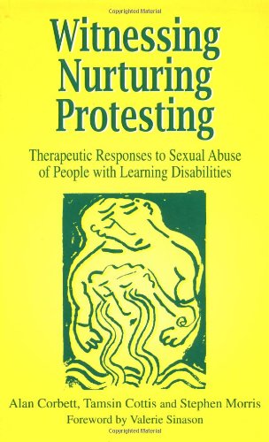 Witnessing, Nurturing, Protecting: Therapeutic Responses to Sexual Abuse (9781853463389) by Corbett, Alan