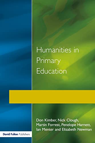 Beispielbild fr HUMANITIES IN PRIMARY EDUCATION: History, Geography and Religious Education in the Classroom (Primary Curriculum) zum Verkauf von Goldstone Books