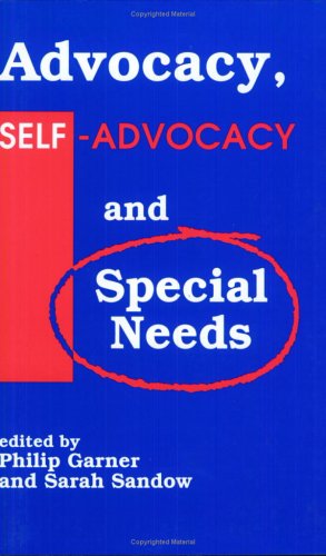 Stock image for Advocacy, Self-Advocacy and Special Needs for sale by AwesomeBooks