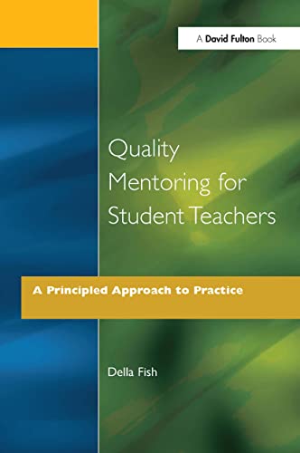 Imagen de archivo de Quality Mentoring for Student Teachers: A Principled Approach to Practice a la venta por AwesomeBooks