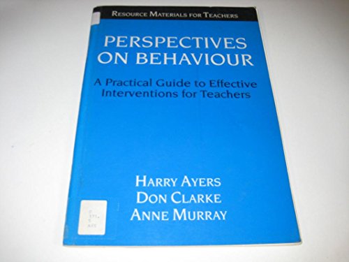 Stock image for Perspectives on Behaviour : A Practical Guide to Effective Interventions for Teachers (Resource Materials for Teachers) for sale by Better World Books: West