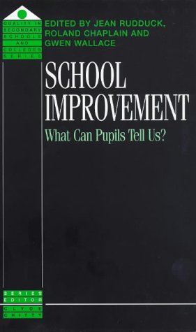 9781853463938: School Improvement: What Can Pupils Tell Us? (Quality in Secondary Schools and Colleges Series)