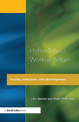 Stock image for Home-School Work in Britain: Review, Reflection and Development (Home & School - A Working Alliance) for sale by AwesomeBooks