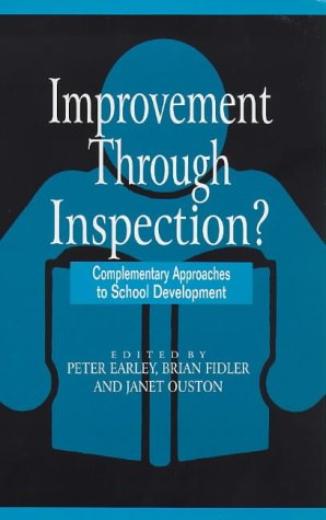 Stock image for Improvement Through Inspection? : Complementary Approaches to School Development for sale by Better World Books Ltd