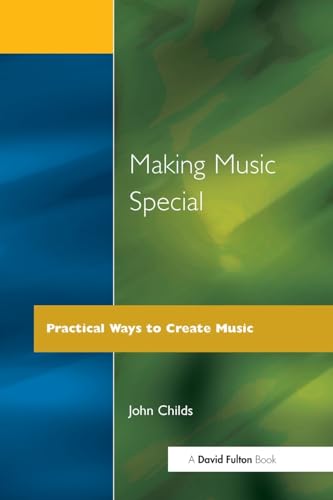 Beispielbild fr Making Music Special: Practical Ways to Create Music zum Verkauf von Chiron Media