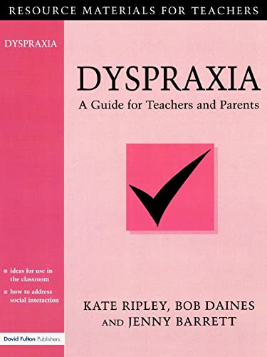 Beispielbild fr Dyspraxia: A Guide for Teachers and Parents (Resource Materials for Teachers) zum Verkauf von SecondSale