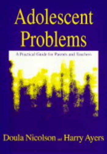 Imagen de archivo de Adolescent Problems: A Practical Guide for Parents and Teachers a la venta por Phatpocket Limited