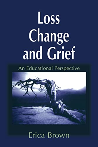 Beispielbild fr Loss, Change and Grief: An Educational Perspective zum Verkauf von WorldofBooks