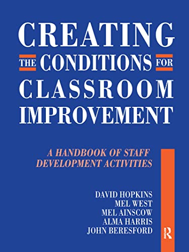 Imagen de archivo de Creating the Conditions for Classroom Improvement : A Handbook of Staff Development Activities a la venta por Better World Books Ltd