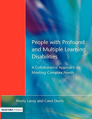Beispielbild fr People With Profound & Multiple Learning Disabilities: A Collaborative Approach to Meeting Complex Needs zum Verkauf von Anybook.com