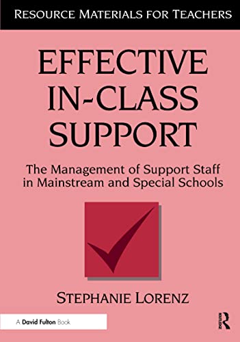 Beispielbild fr Effective In-Class Support: The Management of Support Staff in Mainstream and Special Schools (Resource Materials for Teachers) zum Verkauf von WorldofBooks