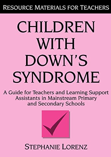 Stock image for Children with Down's Syndrome : A Guide for Teachers and Support Assistants in Mainstream Primary and Secondary Schools for sale by Better World Books