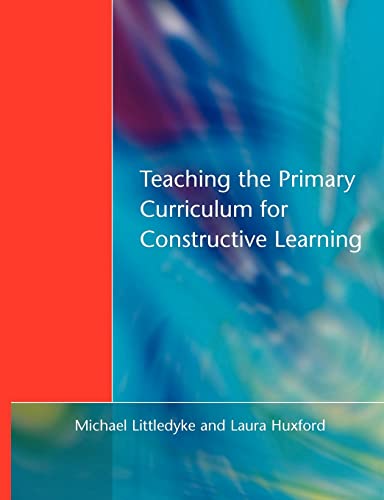 Imagen de archivo de Teaching the Primary Curriculum for Constructive Learning a la venta por AwesomeBooks