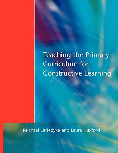 Stock image for Teaching the Primary Curriculum for Constructive Learning for sale by AwesomeBooks