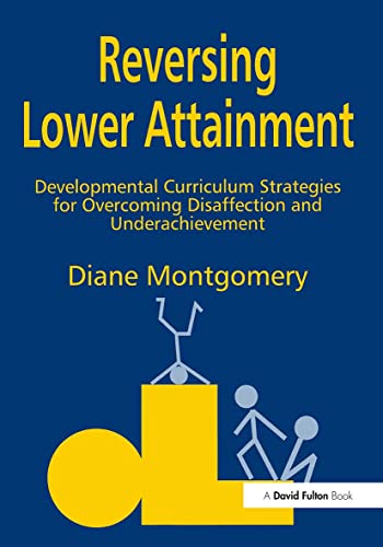 Stock image for Reversing Lower Attainment : Developmental Curriculum Strategies for Overcoming Disaffection and Underachievement for sale by Blackwell's