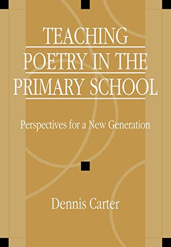 Imagen de archivo de Teaching Poetry in the Primary School : Perspectives for a New Generation a la venta por Blackwell's