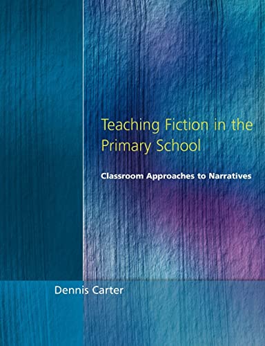 Beispielbild fr Teaching Fiction in the Primary School: Classroom Approaches to Narratives (Early Years & Primary) zum Verkauf von Bahamut Media
