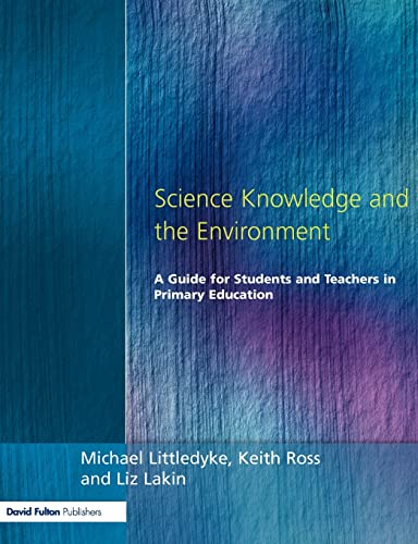 Beispielbild fr Science Knowledge and the Environment: A Guide for Students and Teachers in Primary Education zum Verkauf von Chiron Media