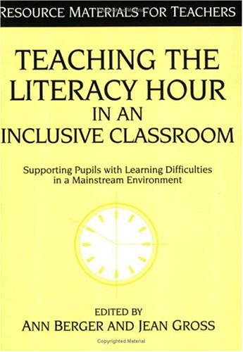 Beispielbild fr Teaching the Literacy Hour in an Inclusive Classroom: Supporting Pupils with Learning Difficulties: Supporting Pupils with Learning Difficulties in a . Environment (Resource Materials for Teachers) zum Verkauf von AwesomeBooks