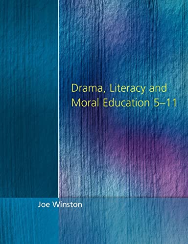 Stock image for Drama, Literacy and Moral Education 5-11 for sale by Blackwell's