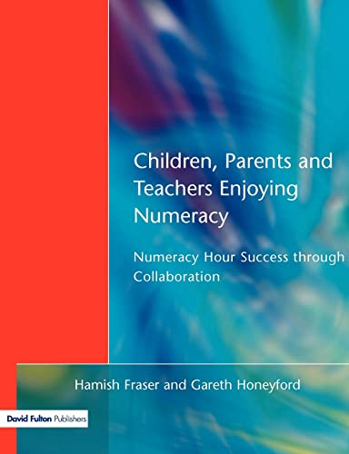 Beispielbild fr Children, Parents and Teachers Enjoying Numeracy : Numeracy Hour Success Through Collaboration zum Verkauf von Blackwell's
