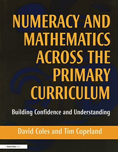 Stock image for Numeracy and Mathematics Across the Primary Curriculum: Building Confidence and Understanding for sale by MusicMagpie