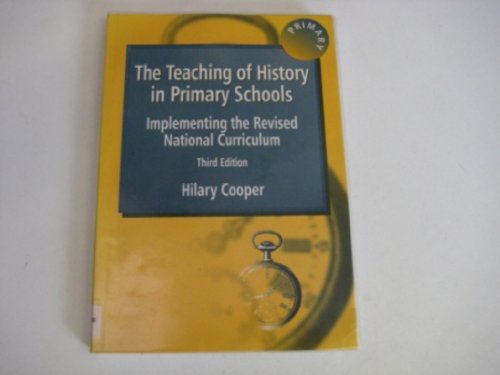 Imagen de archivo de The Teaching of History in Primary Schools: Implementing the Revised National Curriculum a la venta por AwesomeBooks