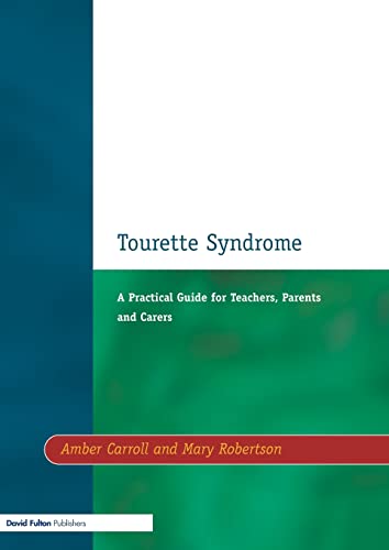 Beispielbild fr Tourette Syndrome : A Practical Guide for Teachers, Parents and Carers zum Verkauf von Blackwell's