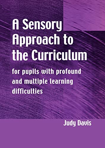 Beispielbild fr A Sensory Approach to the Curriculum : For Pupils with Profound and Multiple Learning Difficulties zum Verkauf von Blackwell's