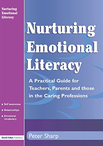 Beispielbild fr Nurturing Emotional Literacy : A Practical for Teachers,Parents and those in the Caring Professions zum Verkauf von Blackwell's