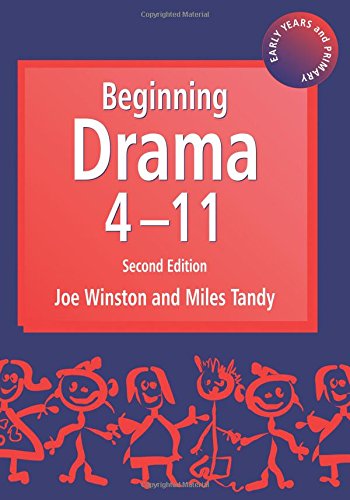 Stock image for Beginning Drama 4-11 (Early Years and Primary): 4-11 (Early Years and Primary) for sale by Greener Books