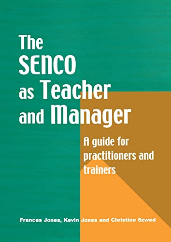 The Senco as Teacher and Manager: A Guide for Practitioners and Trainers (9781853467134) by Jones, Frances